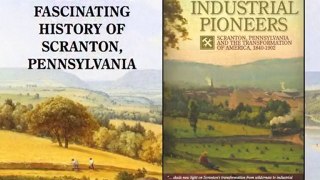 Industrial Pioneers: Scranton, Pennsylvania and the ...