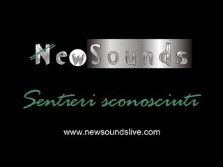 NewSounds: Sentieri sconosciuti (Unknown paths)