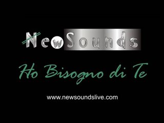 NewSounds: Ho bisogno di Te (I need You)
