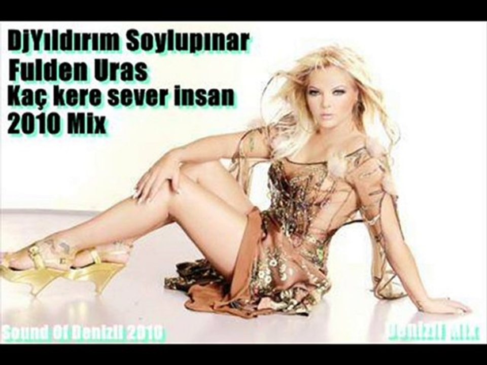 DjYıldırım Ft Fulden Uras-Kaç Kere Sever İnsan 2010