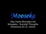 Mooseka - Suicidal Thoughts (Notorious B.I.G. remix)