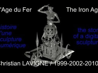 L'AGE DU FER - cybersculpture de Christian LAVIGNE.