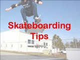 Skateboarding Tips | Skateboarding Tricks and Guide