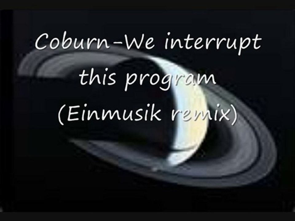 coburnwe interrupt this program ( einmusik mix)