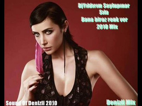DjYıldırım Soylupınar Ft Sıla - Bana Biraz Renk Ver 2010 Mix