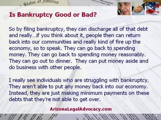 Arizona Bankruptcy Attorney: Is bankruptcy good or bad?