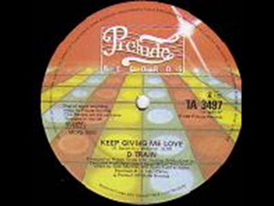 D TRAIN Keep giving me love