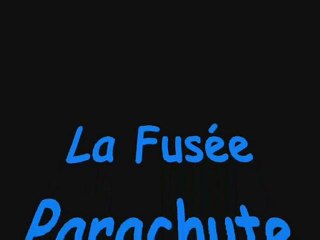 La Fusée Parachute