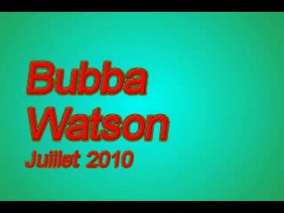 Le swing de Bubba Watson Juillet 2010