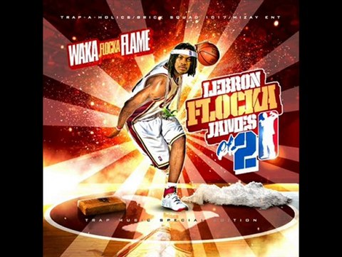 WAKA FLOCKA FLAME - LEBRON FLOCKA JAMES 2 - 19 - I ...