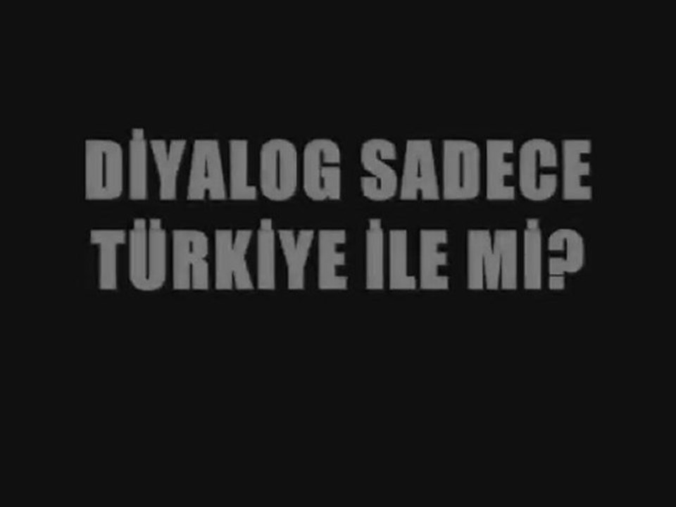 Diyalog sadece Türkiye ile mi - İZLE VE ANLA