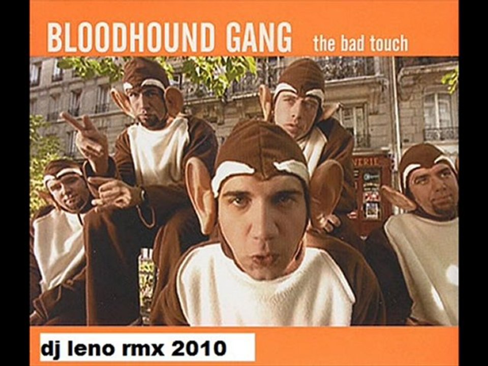 Bloodhound gang  the bad touch 2010 (djleno rmx)
