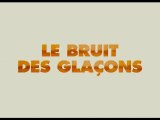 Le Bruit des glaçons - Bertrand Blier - Trailer n°1 (HD)