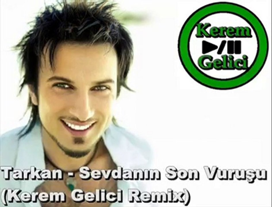 Tarkan Sevdanın Son Vuruşu (Kerem Gelici Remix)