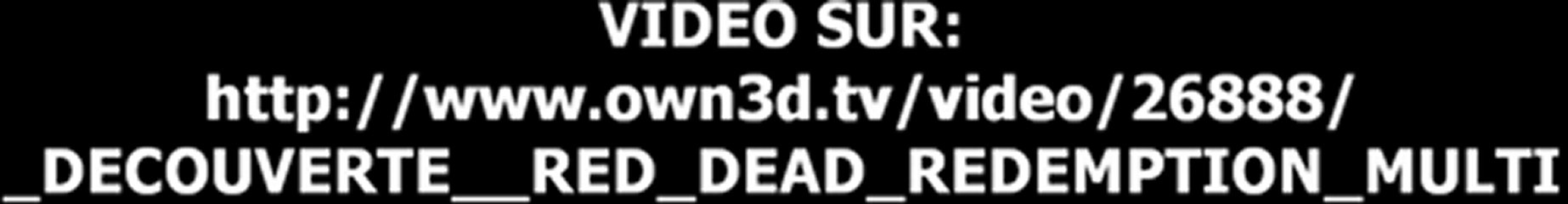 (DECOUVERTE) RED DEAD REDEMPTION MULTI