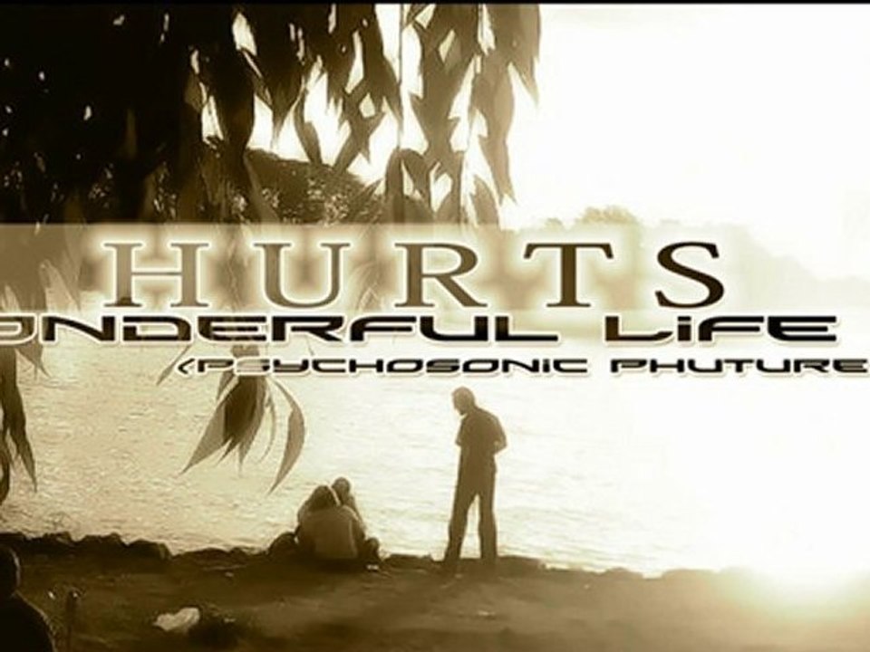 Hurts - Wonderful Life (psychosonic phuture) LiveRemix