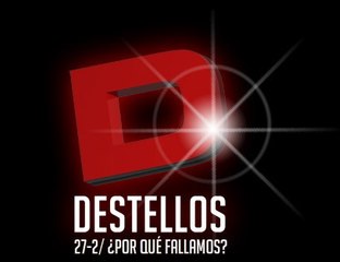 Destellos  – 27/2 – ¿Por qué fallamos? - capitulo 1