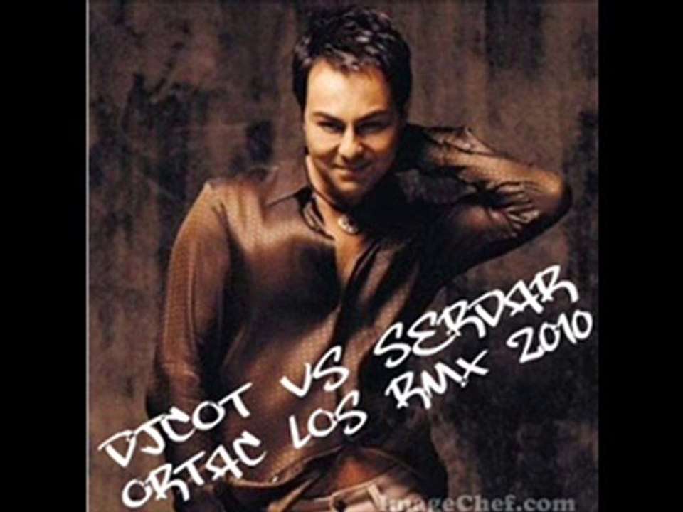 DjCot vs Serdar Ortaç - Loş Remix 2010