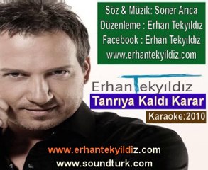 Sözlü Karaoke - 05 - Erhan Tekyıldız - Tanriya Kaldi Karar