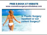 Plastic surgery in or out patient Scottsdale Cosmetic and P