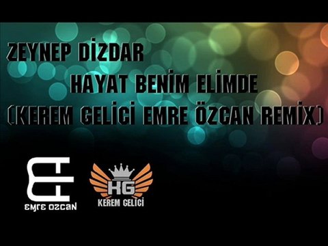 Zeynep Dizdar Hayat Benim Elimde Kerem Gelici Emre Özcan