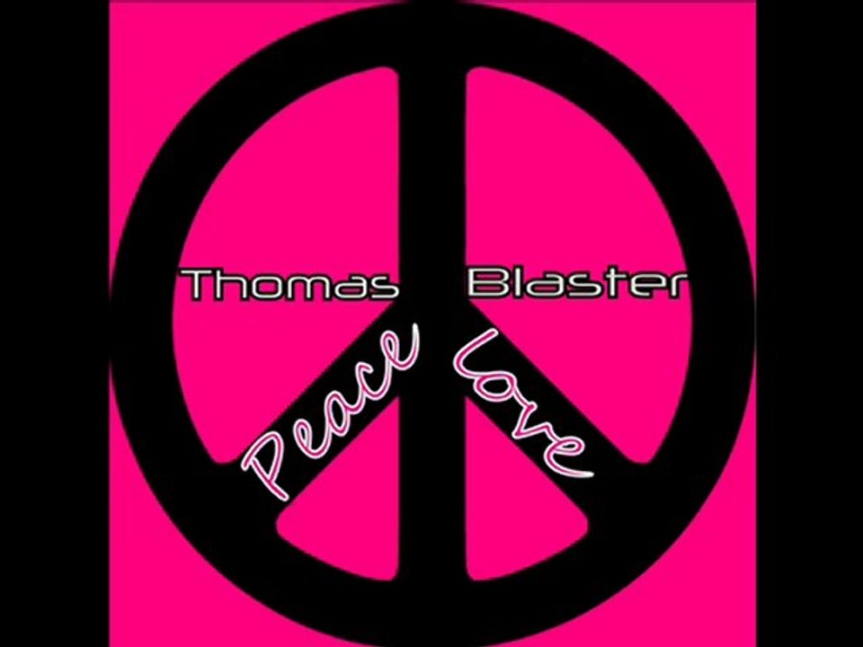 Thomas Blaster-Peace Love(original mix)