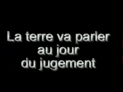La terre va parler au jour du jugement (sourate al zalzalah)