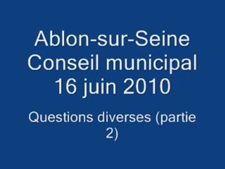 Conseil municipal 16 juin 2010 Questions diverses 2