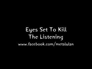 Eyes Set To Kill - The Listening