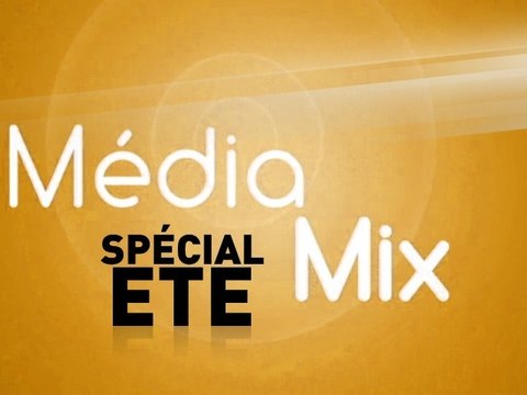 Mediamix 113 | 18 juillet 2010 - Spécial Été