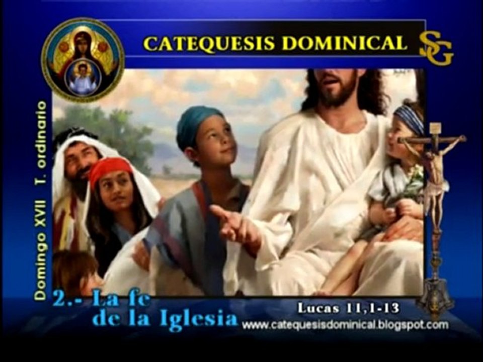 Videocatequesis Domingo XVII t. ordinario ciclo C