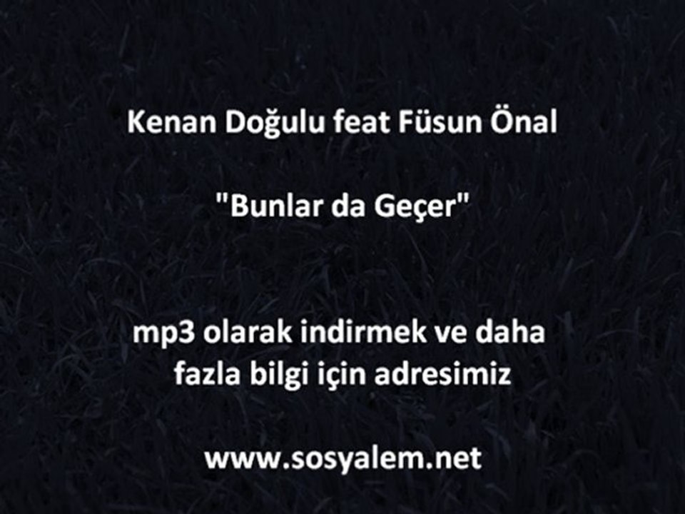 Bunlar da Geçer - Kenan Doğulu feat Füsun Önal (2010)