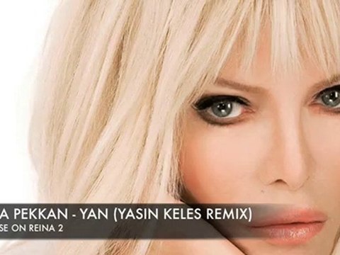 AJDA PEKKAN - YAN YASIN KELES REMIX REINA 2 OFFICIAL