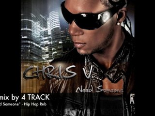Chris V. "Need Someone" (Remix by 4 Track)