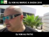 VIDEO 1 DJ KIM AU MAROC SAIDIA 2010