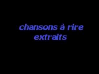 extraits de " chanson à rire "