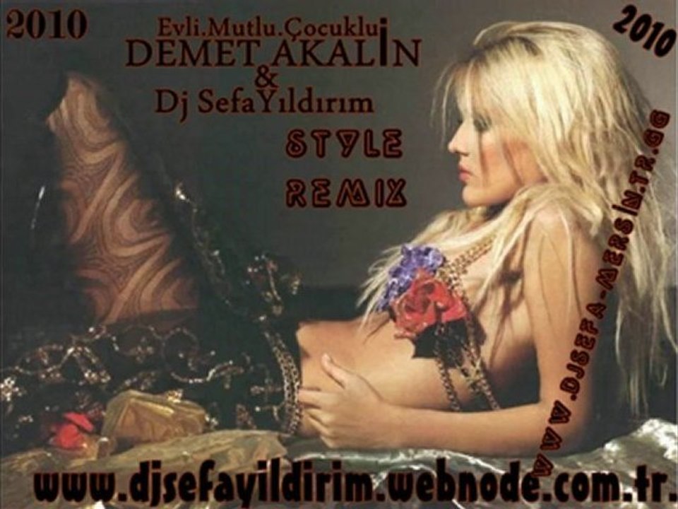 Demet Akalin-Evli.mutlu.çocuklu[Dj SefaYıldırım Remıx 2010]