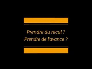 Prendre du recul ? Prendre de l'avance ?