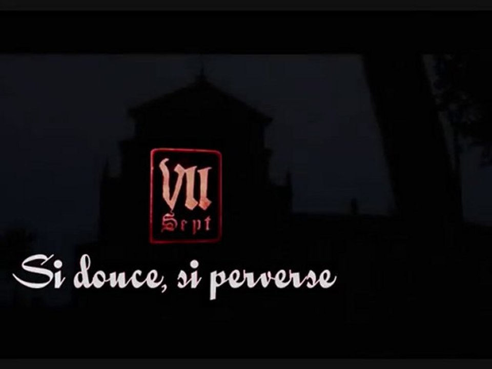 VII - Si douce, si perverse