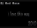 Dj Red Rose I love this way  (original-mix)