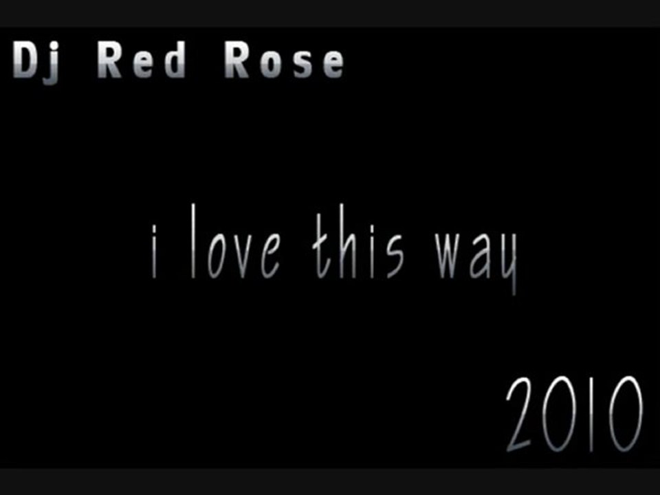 Dj Red Rose I love this way  (original-mix)
