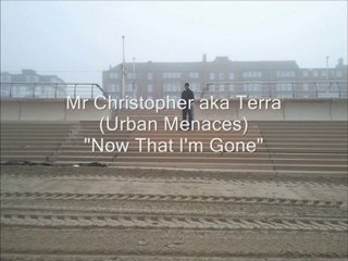 Mr Christopher aka Terra - Now That I'm Gone