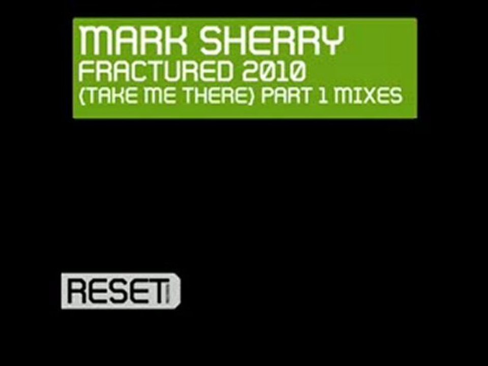 Mark Sherry - Fractured 2010 (Take Me There)