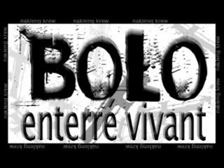 BOLO ENTERRE VIVANT ( NOUVEAU SON 2010