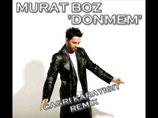 Murat Boz - Dönmem (Çağrı Karayiğit Remix)