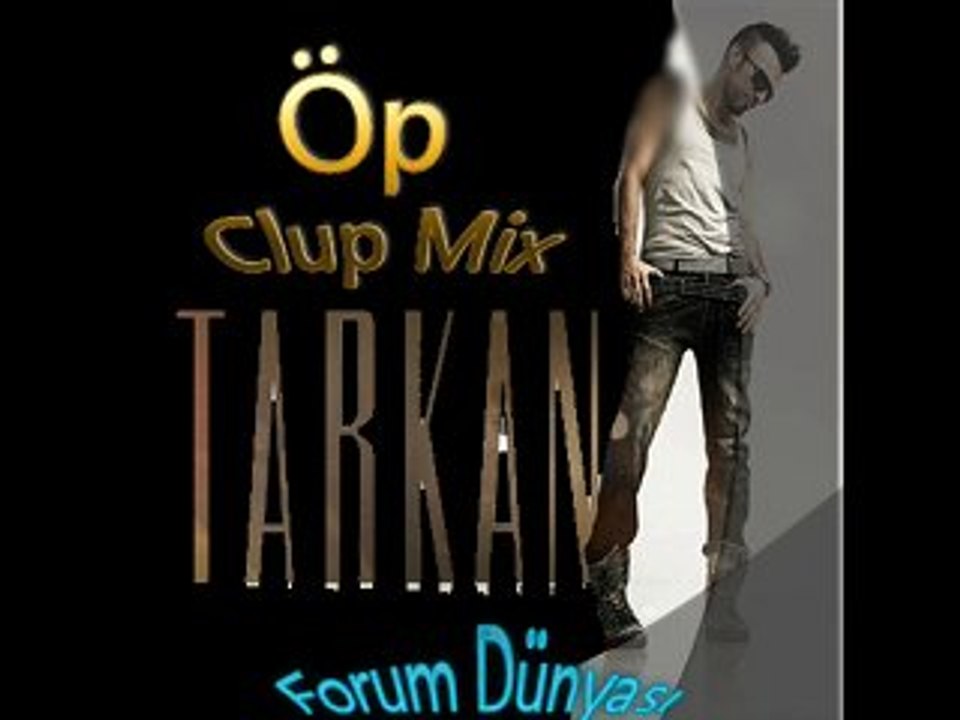 Tarkan - Öp (Clup Mix)