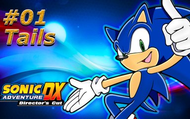 sonic DX adenture director's cut (TAILS) PARTIE 1