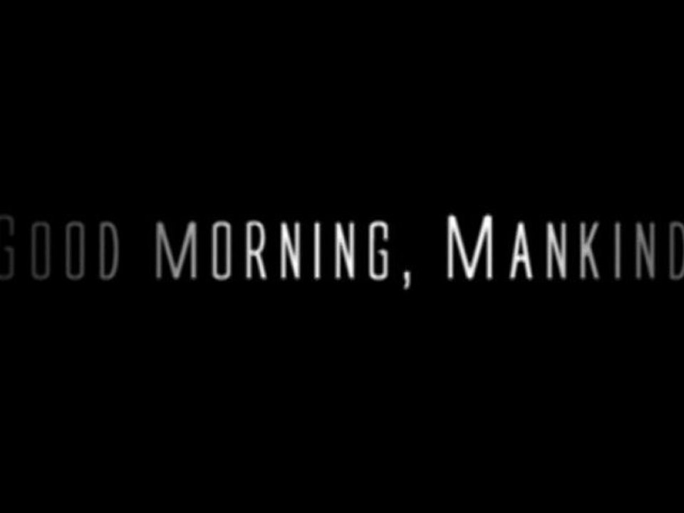 Websérie GOOD MORNING, MANKIND : la bande-annonce