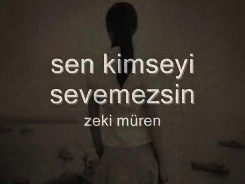 sen kimseyi sevemezsin - zeki müren