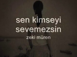 sen kimseyi sevemezsin - zeki müren